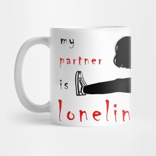 My Parnert is Loneliness Multicolor T-Shirt Design Mug